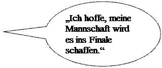 Ovale Legende: Ich hoffe, meine Mannschaft wird es ins Finale schaffen.